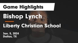 Bishop Lynch  vs Liberty Christian School  Game Highlights - Jan. 5, 2024