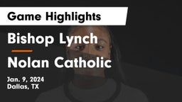 Bishop Lynch  vs Nolan Catholic Game Highlights - Jan. 9, 2024