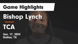Bishop Lynch  vs TCA Game Highlights - Jan. 17, 2024