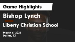 Bishop Lynch  vs Liberty Christian School  Game Highlights - March 6, 2021