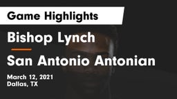 Bishop Lynch  vs San Antonio Antonian Game Highlights - March 12, 2021