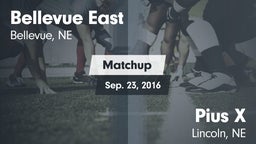 Matchup: Bellevue East HS vs. Pius X  2016