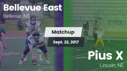 Matchup: Bellevue East HS vs. Pius X  2017