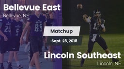 Matchup: Bellevue East HS vs. Lincoln Southeast  2018