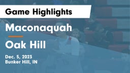 Maconaquah  vs Oak Hill  Game Highlights - Dec. 5, 2023