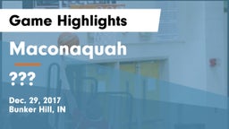 Maconaquah  vs ??? Game Highlights - Dec. 29, 2017