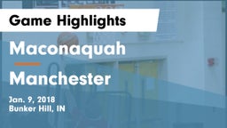 Maconaquah  vs Manchester  Game Highlights - Jan. 9, 2018