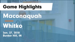 Maconaquah  vs Whitko  Game Highlights - Jan. 27, 2018