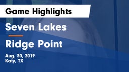 Seven Lakes  vs Ridge Point  Game Highlights - Aug. 30, 2019