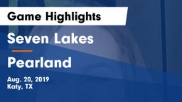 Seven Lakes  vs Pearland  Game Highlights - Aug. 20, 2019