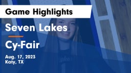 Seven Lakes  vs Cy-Fair  Game Highlights - Aug. 17, 2023