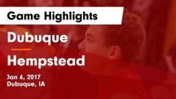 Dubuque  vs Hempstead  Game Highlights - Jan 6, 2017