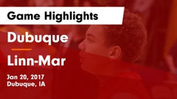 Dubuque  vs Linn-Mar  Game Highlights - Jan 20, 2017