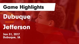Dubuque  vs Jefferson  Game Highlights - Jan 31, 2017