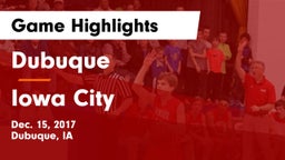 Dubuque  vs Iowa City  Game Highlights - Dec. 15, 2017