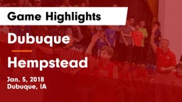 Dubuque  vs Hempstead  Game Highlights - Jan. 5, 2018