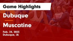 Dubuque  vs Muscatine  Game Highlights - Feb. 24, 2023