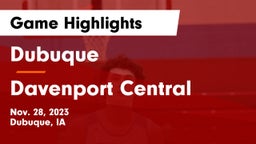 Dubuque  vs Davenport Central  Game Highlights - Nov. 28, 2023