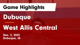 Dubuque  vs West Allis Central  Game Highlights - Dec. 2, 2023