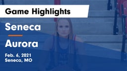 Seneca  vs Aurora  Game Highlights - Feb. 6, 2021
