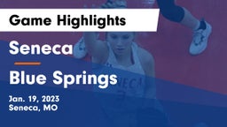 Seneca  vs Blue Springs  Game Highlights - Jan. 19, 2023