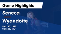 Seneca  vs Wyandotte  Game Highlights - Feb. 10, 2023