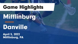 Mifflinburg  vs Danville  Game Highlights - April 5, 2022