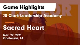 JS Clark Leadership Academy  vs Sacred Heart Game Highlights - Nov. 22, 2021