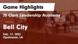 JS Clark Leadership Academy  vs Bell City Game Highlights - Feb. 17, 2022
