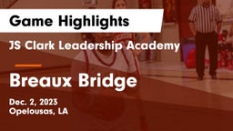 JS Clark Leadership Academy  vs Breaux Bridge  Game Highlights - Dec. 2, 2023
