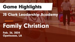 JS Clark Leadership Academy  vs Family Christian  Game Highlights - Feb. 26, 2024