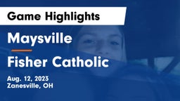 Maysville  vs Fisher Catholic  Game Highlights - Aug. 12, 2023