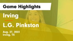 Irving  vs L.G. Pinkston  Game Highlights - Aug. 27, 2022