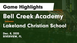 Bell Creek Academy vs Lakeland Christian School Game Highlights - Dec. 8, 2020