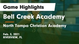 Bell Creek Academy vs North Tampa Christian Academy Game Highlights - Feb. 3, 2021