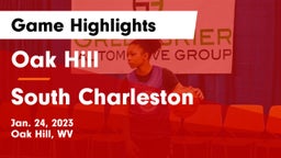 Oak Hill  vs South Charleston  Game Highlights - Jan. 24, 2023