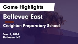 Bellevue East  vs Creighton Preparatory School Game Highlights - Jan. 5, 2024