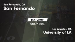 Matchup: San Fernando High vs. University  of LA 2016