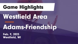 Westfield Area  vs Adams-Friendship  Game Highlights - Feb. 9, 2023