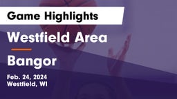 Westfield Area  vs Bangor  Game Highlights - Feb. 24, 2024