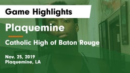 Plaquemine  vs Catholic High of Baton Rouge Game Highlights - Nov. 25, 2019
