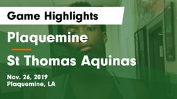 Plaquemine  vs St Thomas Aquinas Game Highlights - Nov. 26, 2019