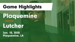 Plaquemine  vs Lutcher  Game Highlights - Jan. 10, 2020