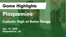 Plaquemine  vs Catholic High of Baton Rouge Game Highlights - Jan. 14, 2020
