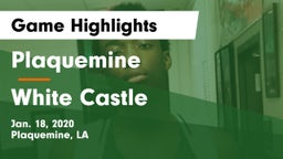Plaquemine  vs White Castle  Game Highlights - Jan. 18, 2020