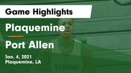 Plaquemine  vs Port Allen  Game Highlights - Jan. 4, 2021