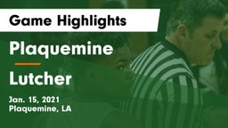 Plaquemine  vs Lutcher  Game Highlights - Jan. 15, 2021