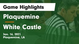 Plaquemine  vs White Castle  Game Highlights - Jan. 16, 2021