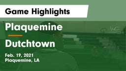 Plaquemine  vs Dutchtown  Game Highlights - Feb. 19, 2021