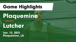 Plaquemine  vs Lutcher  Game Highlights - Jan. 12, 2022